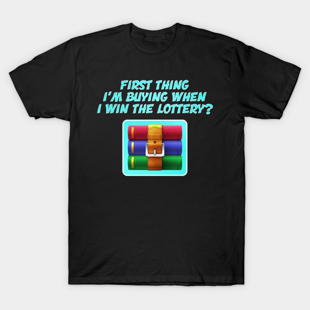 First Thing I'm Buying If I Win The Lottery? T-Shirt by KrazedKreations